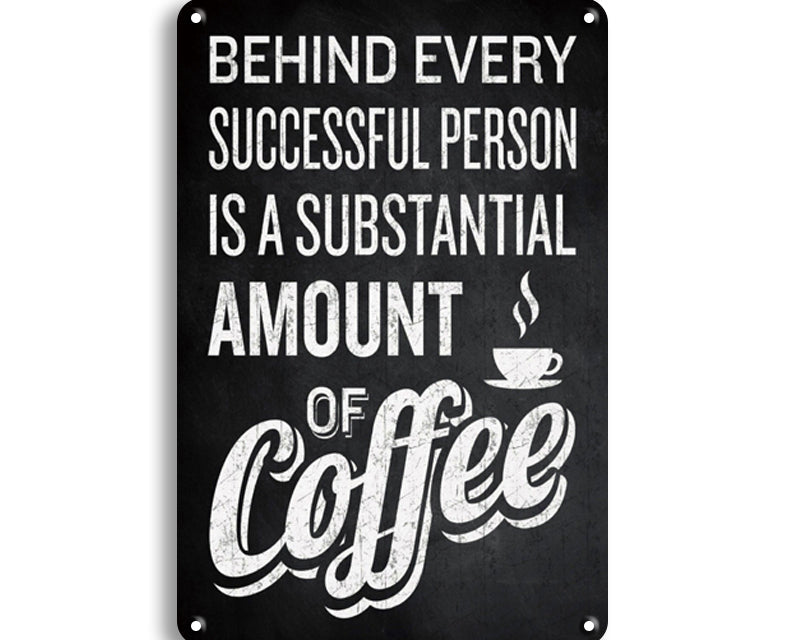 Metalen wandbord | Behind every successful person | Coffee |