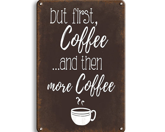 Metalen wandbord | But first coffee and then more coffee |