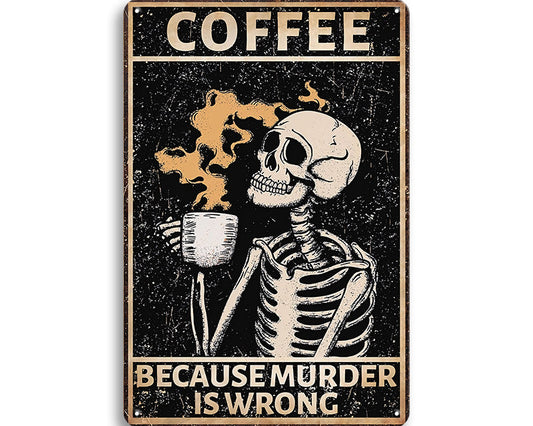 Metalen wandbord | Coffee | Because murder is wrong |