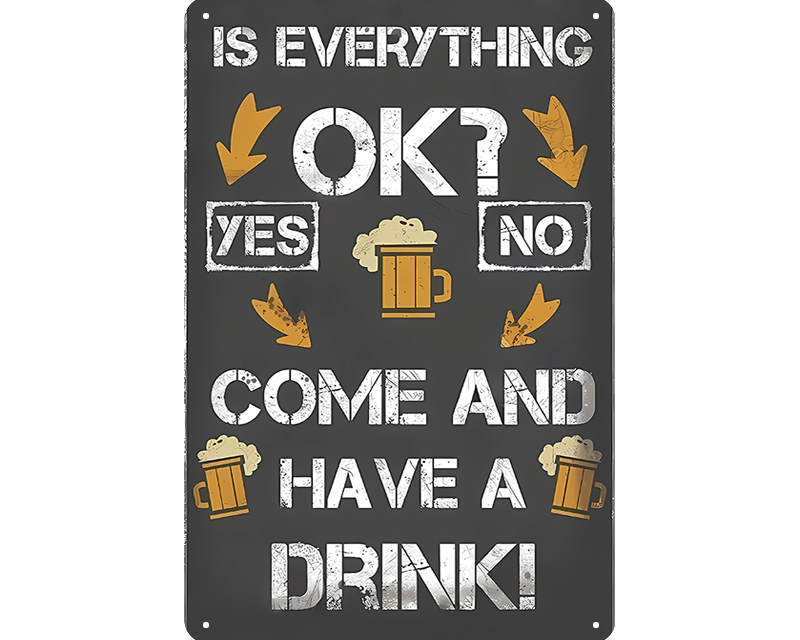 Metalen wandbord | Is everything ok? | Come and have a drink! |
