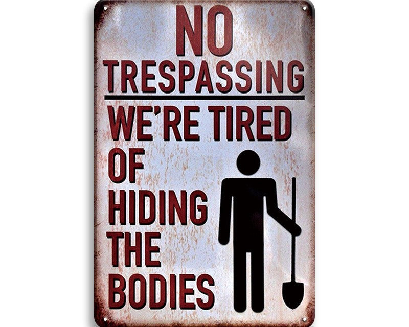 Metalen wandbord | No trespassing | We're tired of hiding the bodies |