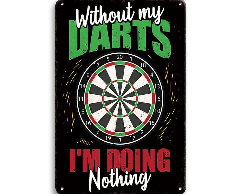 Metalen wandbord | Without my darts I'm doing nothing |