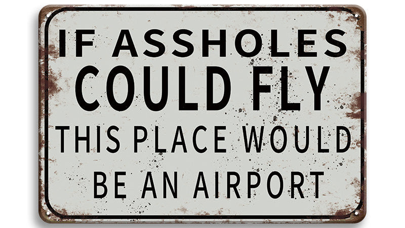 Metalen wandbord | If assholes could fly #2 |