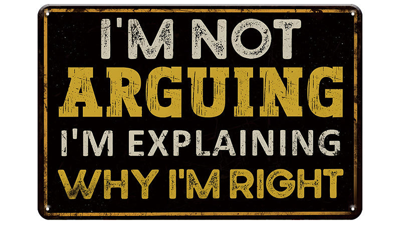 Metalen wandbord | I'm not arguing |