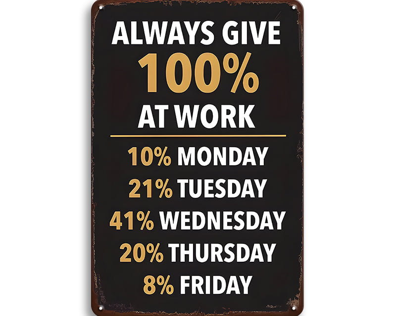 Metalen wandbord | Always give 100% at work |