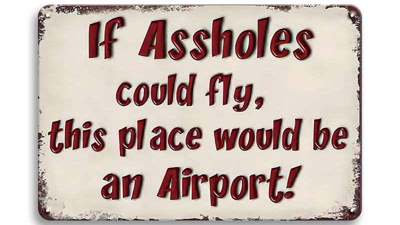 Metalen wandbord | If assholes could fly #3 |