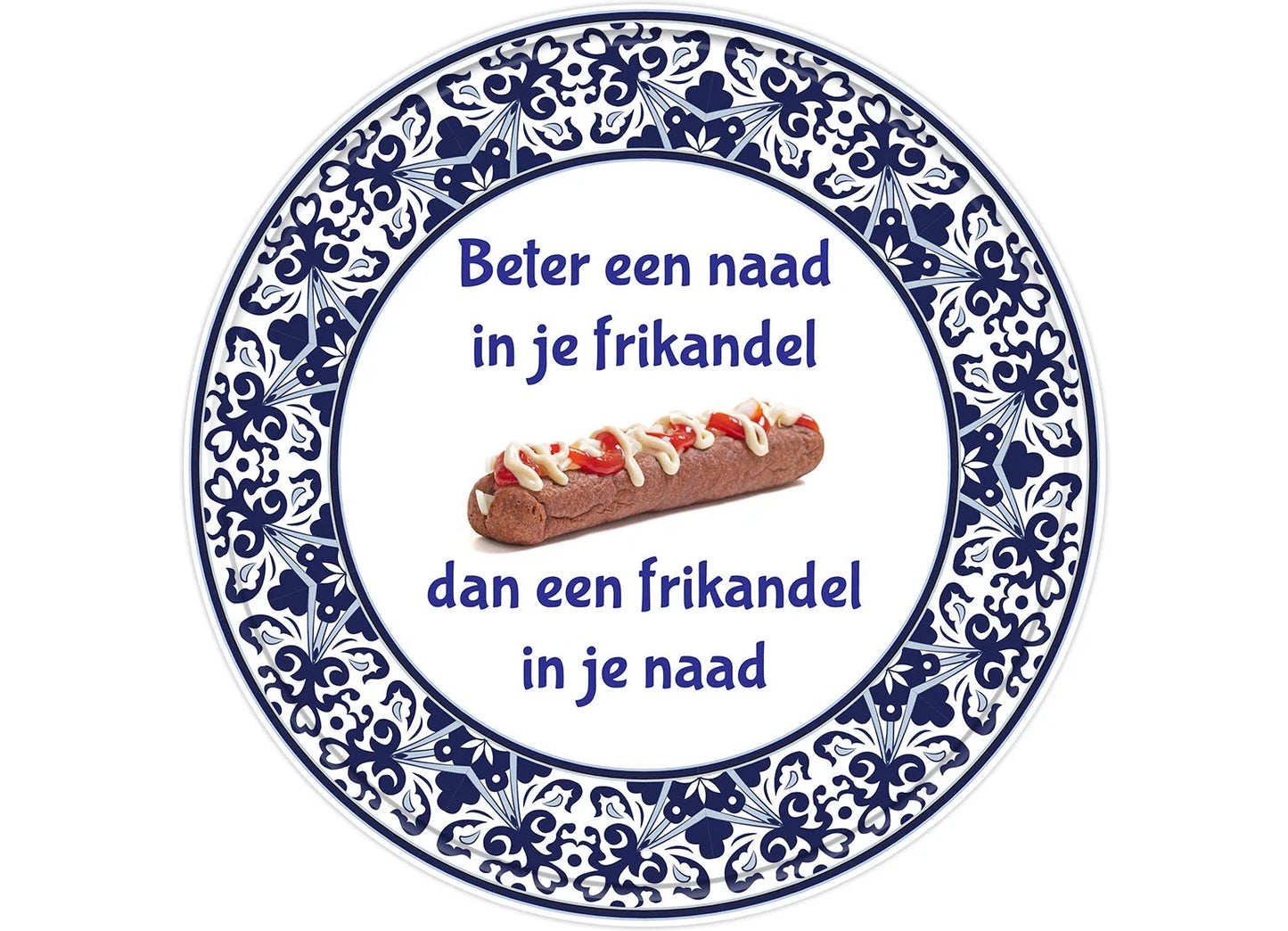 Metalen wandbord | Beter een naad in je frikandel | 30CM | Rond |