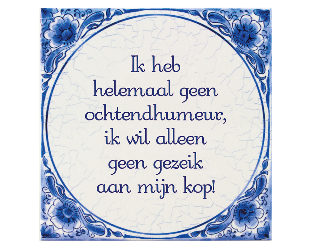 Delfts blauw tegeltje | Ochtendhumeur | 14,5cm |