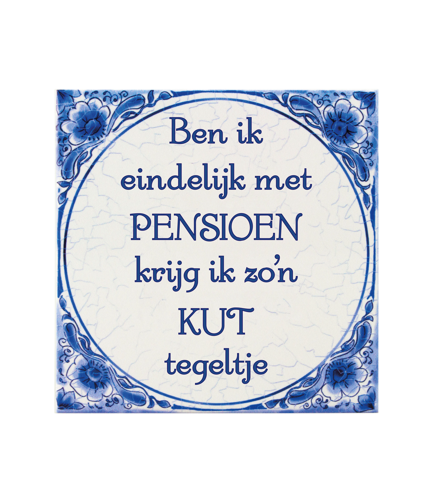 Delfts blauw tegeltje | Pensioen kut | 15cm |