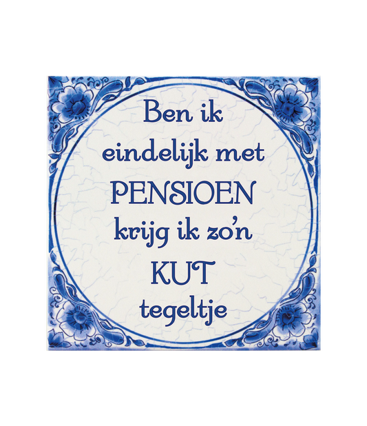 Delfts blauw tegeltje | Pensioen kut | 15cm |