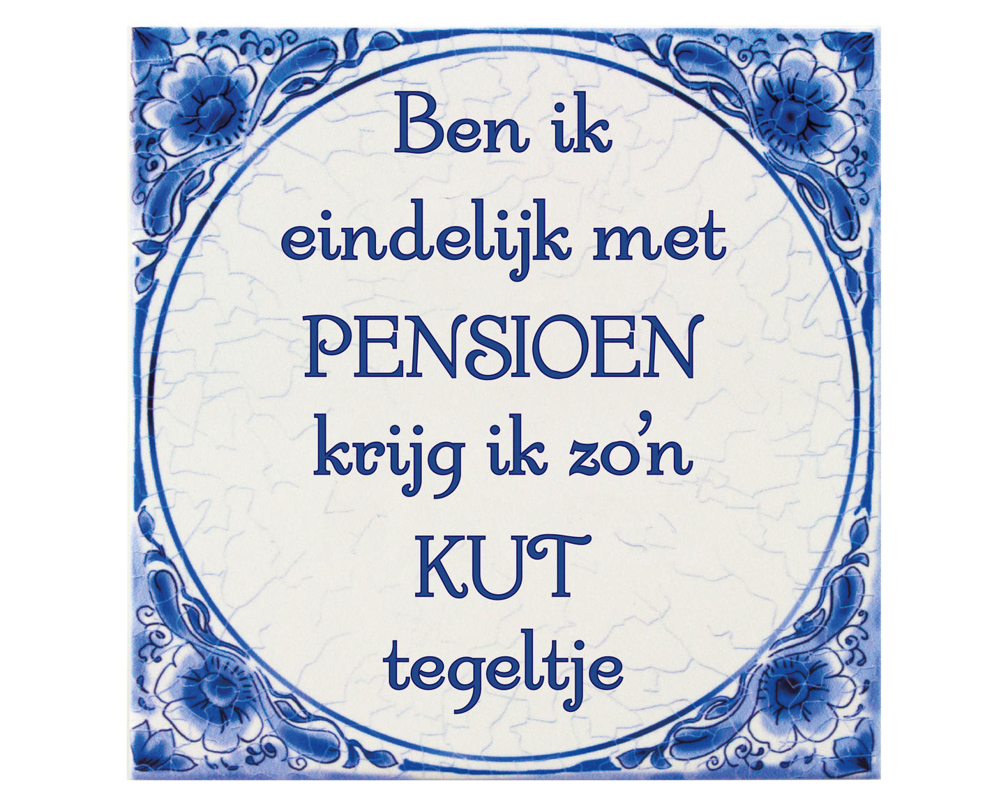 Delfts blauw tegeltje | Pensioen kut | 15cm |