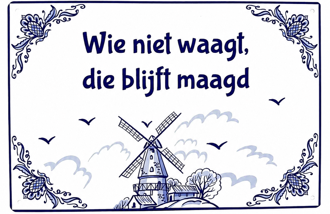 Metalen wandbord | Wie niet waagt, die blijft maagd |
