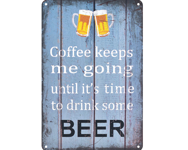 Metalen wandbord | Coffee keeps me going until it's time to drink some beer |