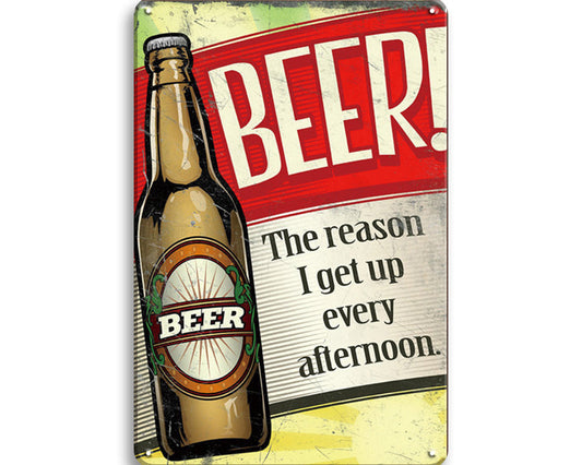 Metalen wandbord | Beer! | The reason i get up every afternoon |