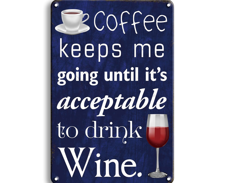 Metalen wandbord | Coffee keeps me going until it's acceptable to drink wine |