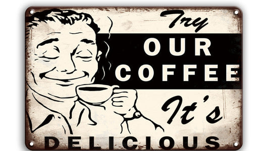 Metalen wandbord | Try our coffee | It's delicious |
