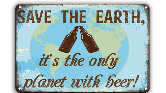 Metalen wandbord | Save the earth | It's the only planet with beer! |