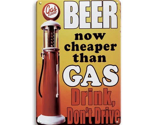 Metalen wandbord | Beer | Now cheaper than gas | Drink, don't drive |