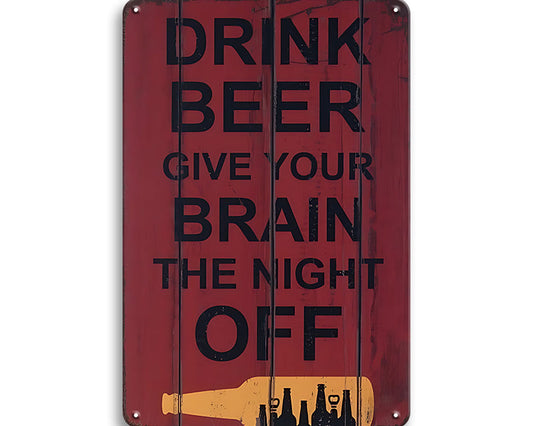 Metalen wandbord | Drink beer give your brain the night off |