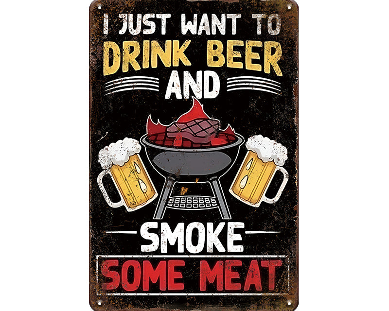 Metalen wandbord | I just want to drink beer and smoke some meat |