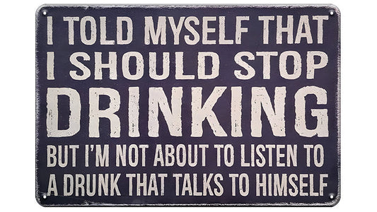 Metalen wandbord | I told myself that i should stop drinking #2 |