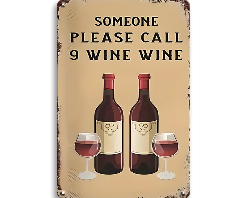 Metalen wandbord | Someone please call 9 wine wine |
