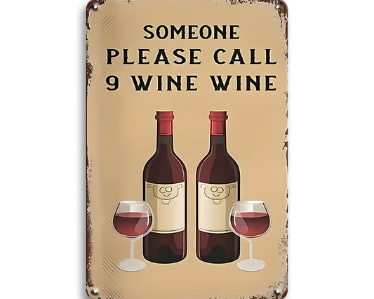 Metalen wandbord | Someone please call 9 wine wine |