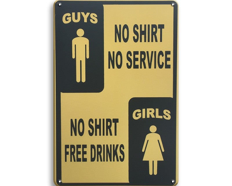 Metalen wandbord | Guys no shirt no service | Girls no shirt free drinks |