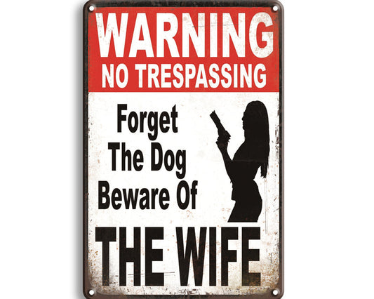 Metalen wandbord | Warning no trespassing | Forget the dog beware of the wife |