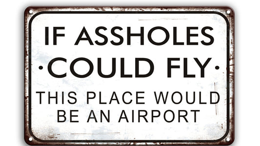 Metalen wandbord | If assholes could fly |