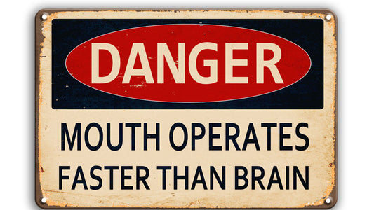 Metalen wandbord | Danger | Mouth operates faster than brain |