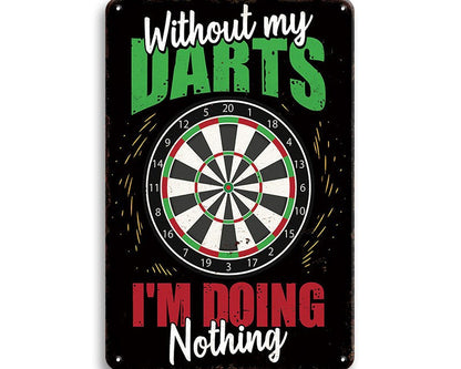 Metalen wandbord | Without my darts I'm doing nothing |