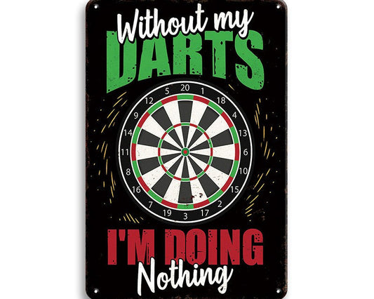 Metalen wandbord | Without my darts I'm doing nothing |