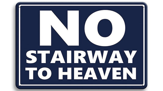 Metalen wandbord | No stairway to heaven |