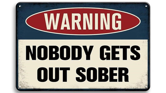 Metalen wandbord | Warning | Nobody gets out sober |