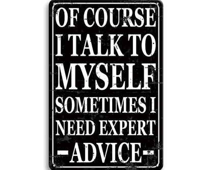 Metalen wandbord | Of course I talk to myself |