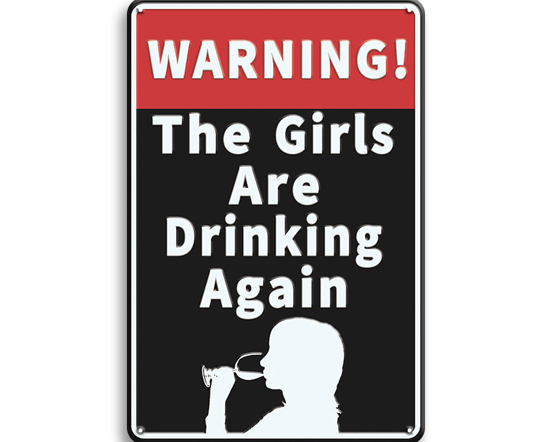 Metalen wandbord | Warning | The girls are drinking again |