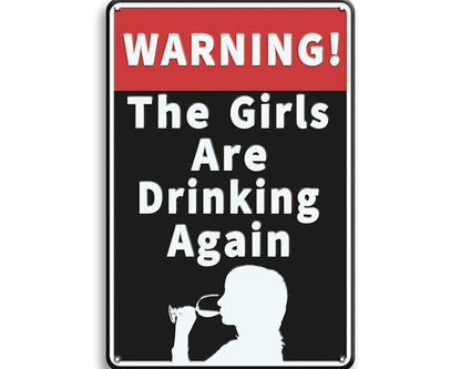 Metalen wandbord | Warning | The girls are drinking again |
