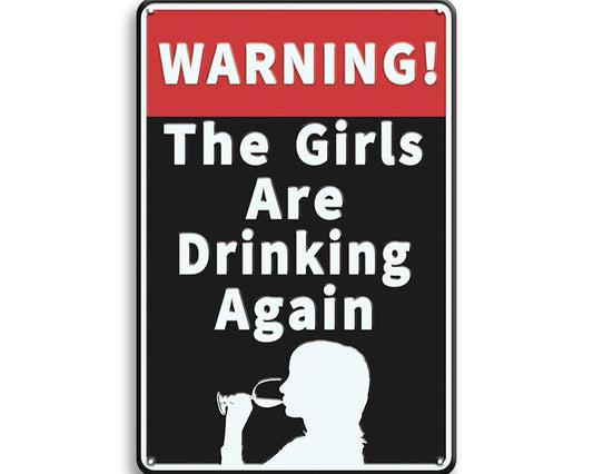 Metalen wandbord | Warning | The girls are drinking again |