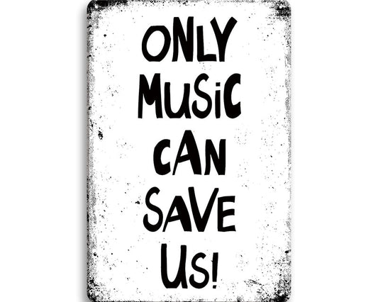 Metalen wandbord | Only music can save us! |