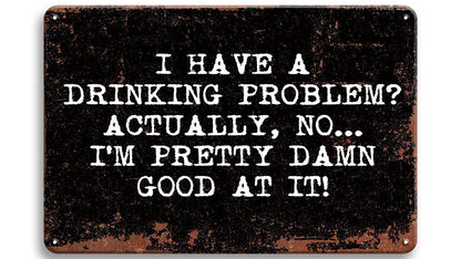 Metalen wandbord | I have a drinking problem? |