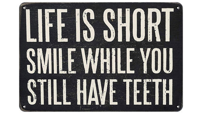 Metalen wandbord | Life is short smile while you still have teeth |