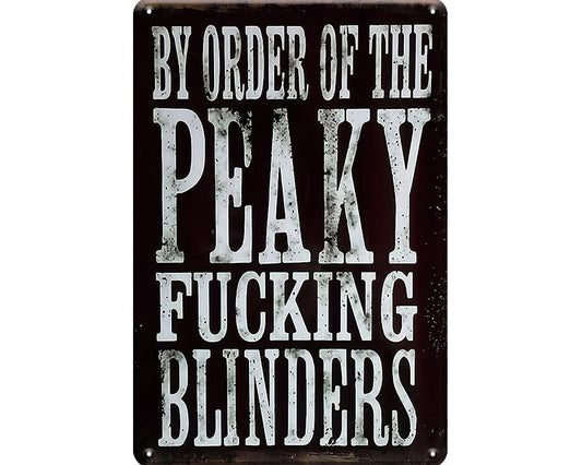 Metalen wandbord | By order of the fucking Peaky Blinders |