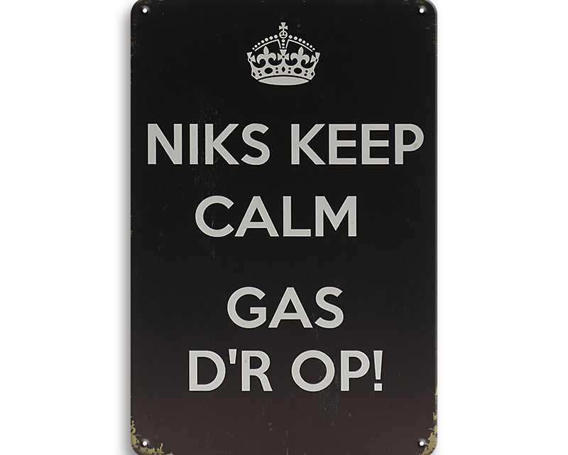 Metalen wandbord | Niks keep calm | Gas d'r op! |