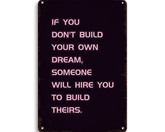 Metalen wandbord | If you don't build your own dream |