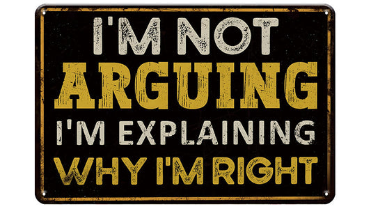 Metalen wandbord | I'm not arguing |