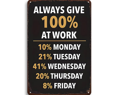 Metalen wandbord | Always give 100% at work |