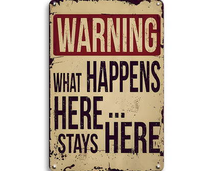 Metalen wandbord | Warning | What happens here | Stays here |