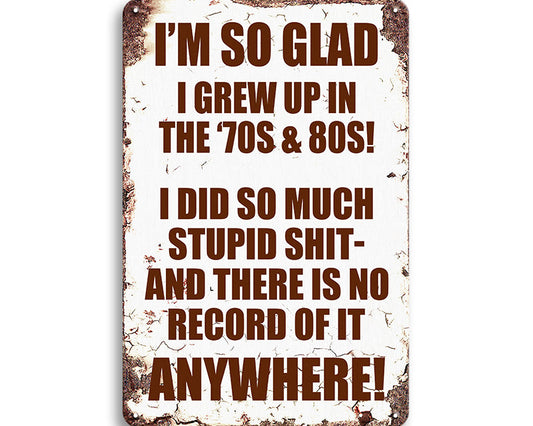 Metalen wandbord | I'm so glad I grew up in the '70s & 80s! |