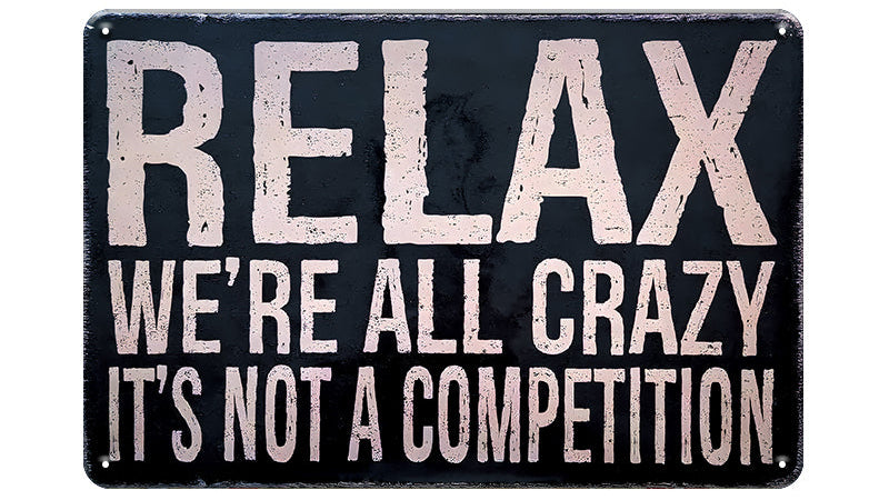 Metalen wandbord | Relax | We're all crazy it's not a competition |